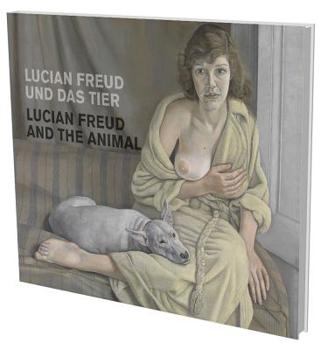 Hardcover Lucian Freud Und Das Tier: Kat. Museum Für Gegenwartskunst Siegen Book