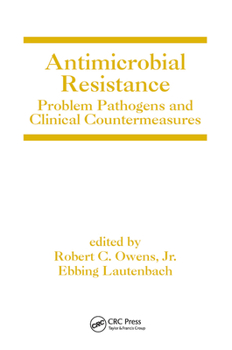 Paperback Antimicrobial Resistance: Problem Pathogens and Clinical Countermeasures Book