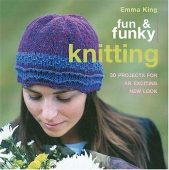 Paperback Fun & Funky Knitting: 30 Projects for an Exciting New Look Book