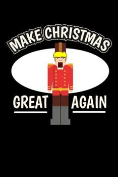 Paperback Notebook: Trump Nutcracker Make Christmas Great Again 120 Pages, 6X9 Inches, Graph Paper Book