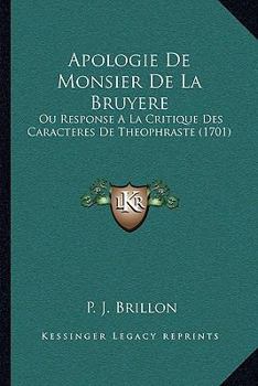 Apologie De Monsier De La Bruyere: Ou Response A La Critique Des Caracteres De Theophraste