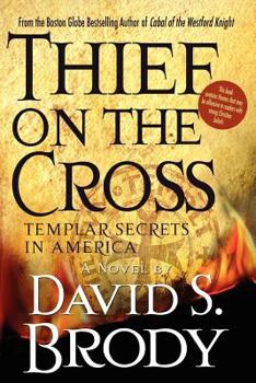 Paperback Thief on the Cross: Templar Secrets in America Book
