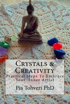 Paperback Crystals & Creativity: practical steps to embrace your inner artist Book