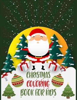 Christmas Coloring Book For Kids: Christmas Coloring Books For Adults, Christmas Coloring Book For Kids. 50 Page 8.5x 11