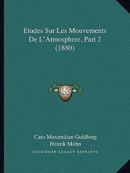Paperback Etudes Sur Les Mouvements De L'Atmosphere, Part 2 (1880) [French] Book