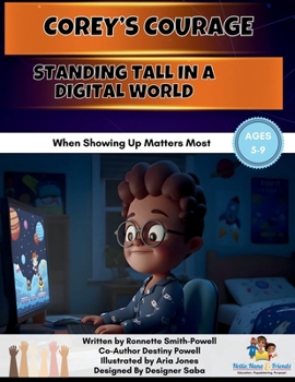 Paperback Corey's Courage: Standing Tall In A Digital World!: When Showing Up Matters Most Book