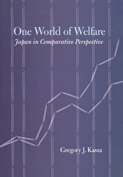 One World of Welfare: Japan in Comparative Perspective (Cornell Studies in Political Economy) - Book  of the Cornell Studies in Political Economy