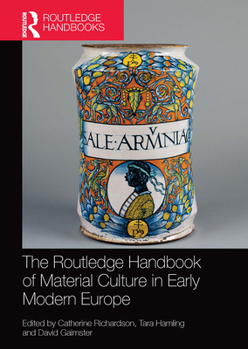 Paperback The Routledge Handbook of Material Culture in Early Modern Europe Book