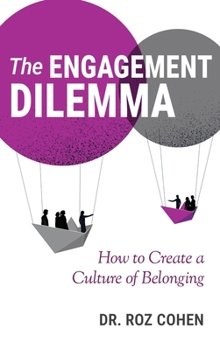 Hardcover The Engagement Dilemma: How to Create a Culture of Belonging Book