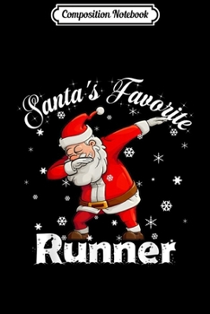 Composition Notebook: Funny Dabbing - Santa's Favorite Runner Christmas Gift Journal/Notebook Blank Lined Ruled 6x9 100 Pages