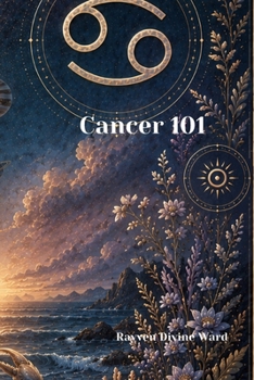 Cancer 101 (Zodiac 101)