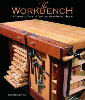 Hardcover The Workbench: A Complete Guide to Creating Your Perfect Bench Book