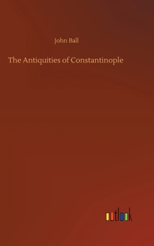 Hardcover The Antiquities of Constantinople Book