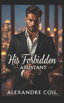 Paperback His Forbidden Assistant: A Steamy Office Romance Book