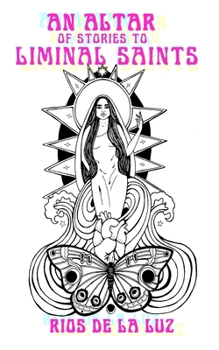 Paperback An Altar of Stories to Liminal Saints Book