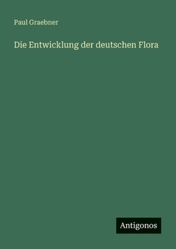 Die Entwicklung der deutschen Flora (German Edition)