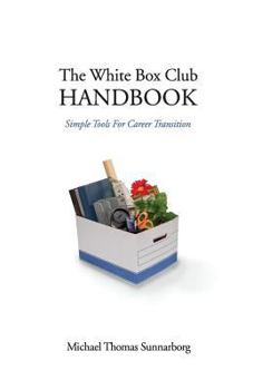 Paperback The White Box Club Handbook: Simple Tools For Career Transition Book