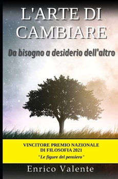 Paperback L'Arte Di Cambiare: Da bisogno a desiderio dell'altro [Italian] Book