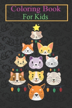Paperback Coloring Book For Kids: Funny Cat Christmas Tree Cute Cat Lover T Animal Coloring Book: For Kids Aged 3-8 (Fun Activities for Kids) Book
