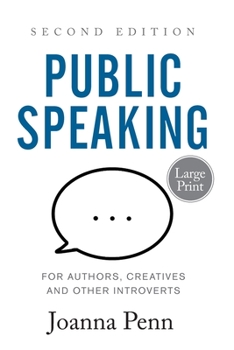 Paperback Public Speaking for Authors, Creatives and Other Introverts Large Print: Second Edition [Large Print] Book