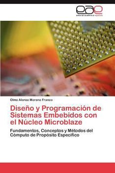 Paperback Diseño y Programación de Sistemas Embebidos con el Núcleo Microblaze [Spanish] Book