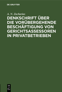 Hardcover Denkschrift über die vorübergehende Beschäftigung von Gerichtsassessoren in Privatbetrieben [German] Book