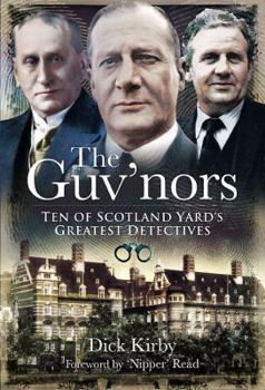 Hardcover The Guv'nors: Ten of Scotland Yard's Greatest Detectives Book