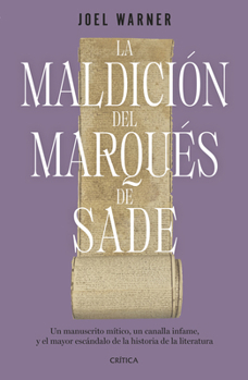 Paperback La Maldición del Marqués de Sade: Un Manuscrito Mítico, Un Canalla Infame Y El Mayor Escándalo de la Historia de la Literatura / The Curse of the Marq [Spanish] Book