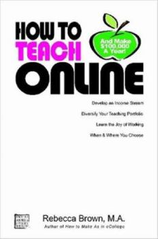 Paperback How To Teach Online (and Make $100k a Year) Book