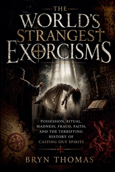 Paperback The World's Strangest Exorcisms Book