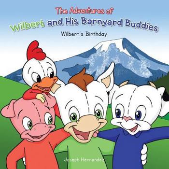 Paperback The Adventures of Wilbert and His Barnyard Buddies: Wilbert's Birthday Book