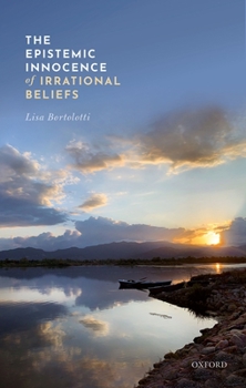 Hardcover The Epistemic Innocence of Irrational Beliefs Book