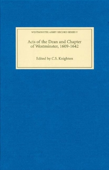 Hardcover Acts of the Dean and Chapter of Westminster, 1609-1642 Book