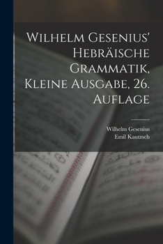 Paperback Wilhelm Gesenius' hebräische Grammatik, kleine Ausgabe, 26. Auflage [German] Book