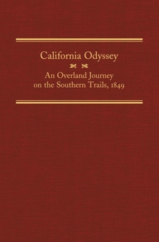 Hardcover California Odyssey, Volume 21: An Overland Journey on the Southern Trails, 1849 Book