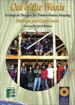 Paperback Out of the Woods: Environmental Timber Frame Design for Self Build Book