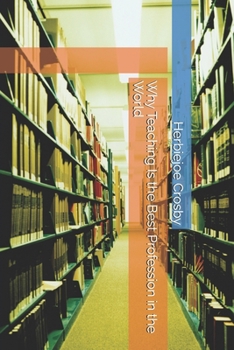 Paperback Why Teaching Is the Best Profession in the World Book