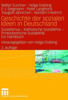 Hardcover Geschichte Der Sozialen Ideen in Deutschland: Sozialismus -- Katholische Soziallehre -- Protestantische Sozialethik. Ein Handbuch [German] Book