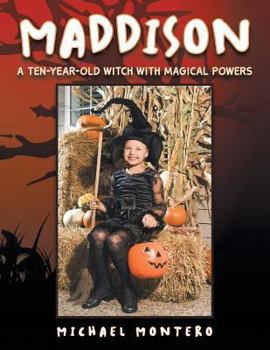 Paperback Maddison: A Ten-Year-Old Witch with Magical Powers Book