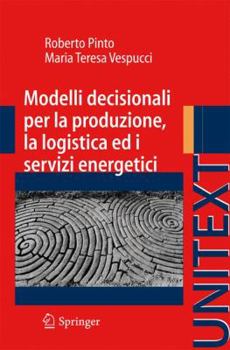 Paperback Modelli Decisionali Per La Produzione, La Logistica Ed I Servizi Energetici [Italian] Book