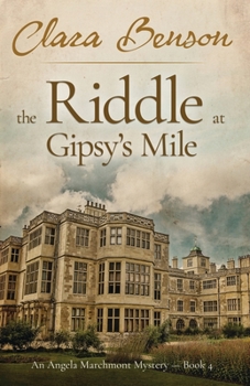 The Riddle at Gipsy's Mile - Book #4 of the Angela Marchmont Mystery