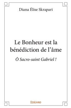 Le Bonheur est la bénédiction de l’âme (French Edition)