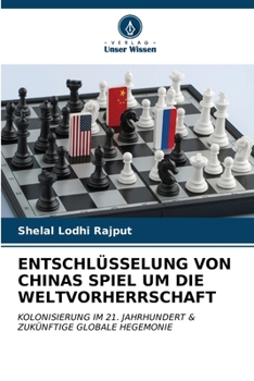 Paperback Entschlüsselung Von Chinas Spiel Um Die Weltvorherrschaft Book