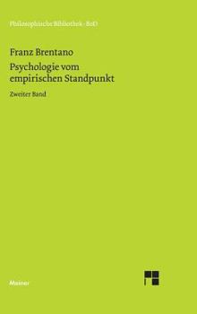 Hardcover Psychologie vom empirischen Standpunkt: Zweiter Band. Von der Klassifikation der psychischen Phänomene. Mit neuen Abhandlungen aus dem Nachlass [German] Book