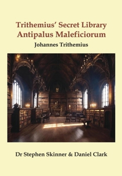 Hardcover Trithemius' Secret Library Antipalus Maleficiorum Book