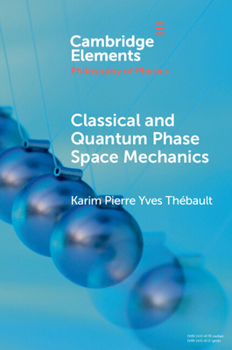Paperback Classical and Quantum Phase Space Mechanics Book