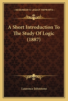 Paperback A Short Introduction To The Study Of Logic (1887) Book