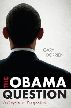 Hardcover The Obama Question: A Progressive Perspective Book