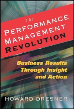 Hardcover The Performance Management Revolution: Business Results Through Insight and Action Book