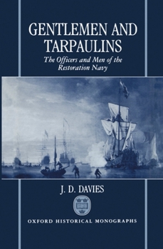 Hardcover Gentlemen and Tarpaulins: The Officers and Men of the Restoration Navy Book